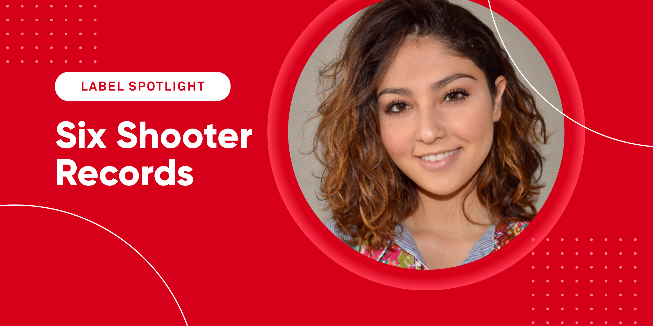 Label spotlight: Six Shooter Records